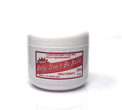 Baby Don’t Bald Triple Strength Hair Grow 4 Oz.