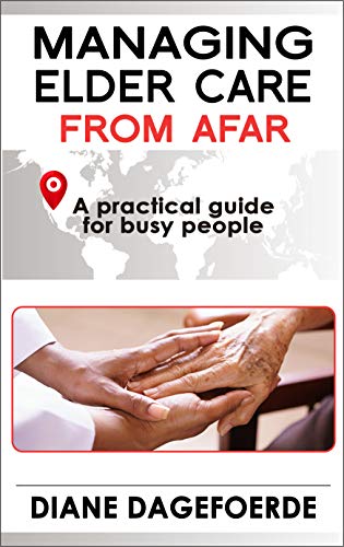 Managing Elder Care from Afar: A Practical Guide for Busy People