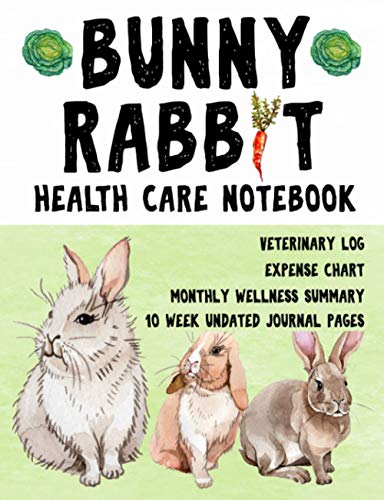 Bunny Rabbit Health Care Notebook: Rabbit Kit Accessories – Journal Note Book for Expenses, Veterinary Medicine, Nutrition, and To-Do Lists