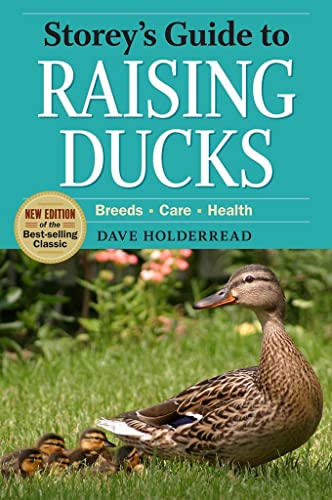 Storey’s Guide to Raising Ducks, 2nd Edition: Breeds, Care, Health
