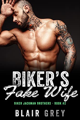 Biker’s Fake Wife (Biker Jackman Brothers – Book #2)