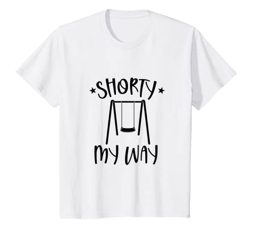 Kids Shorty My Way Funny Swing Baby Girl Birthday Boy Baby Shower T-Shirt
